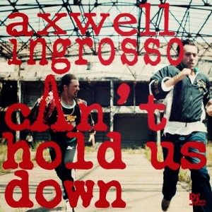 Axwell_Ingrosso_Can_t_Hold_Us_Down_Original_Mix_