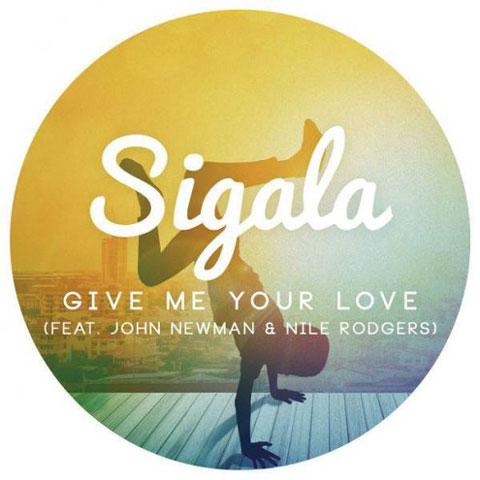 Sigala-Give-Me-Your-Love-feat-john-newman-and-nile-rodgers