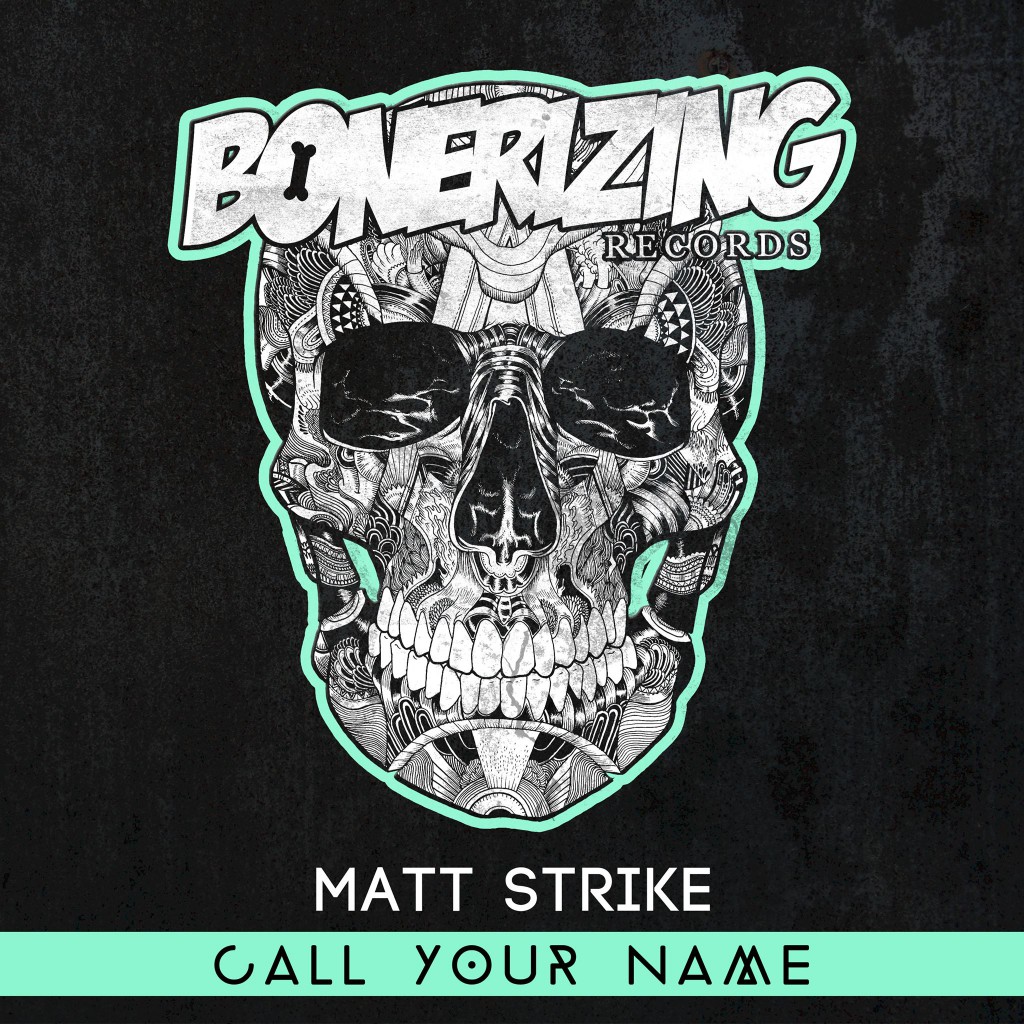 Matt Strike - Call your name (Bonerizing Records)