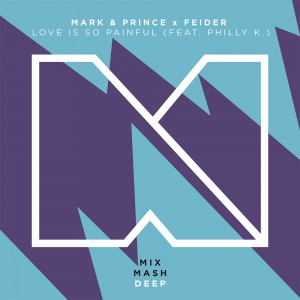 Mark & Prince & Feider - Love Is So Painful (feat. Philly K) [Artwork]