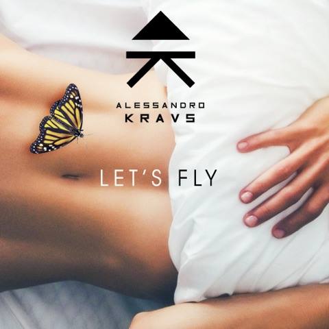 Alessandro Kraus - Let's Fly EP