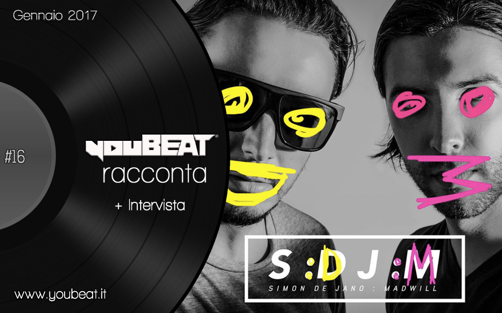 youBEAT Racconta: SDJM (Simon de Jano & Madwill)