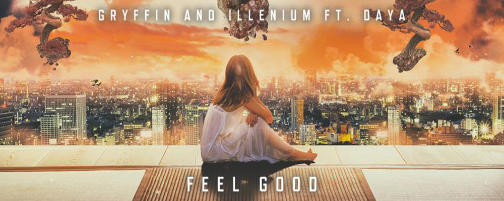 Gryffin & Illenium ft. Daya - Feel Good