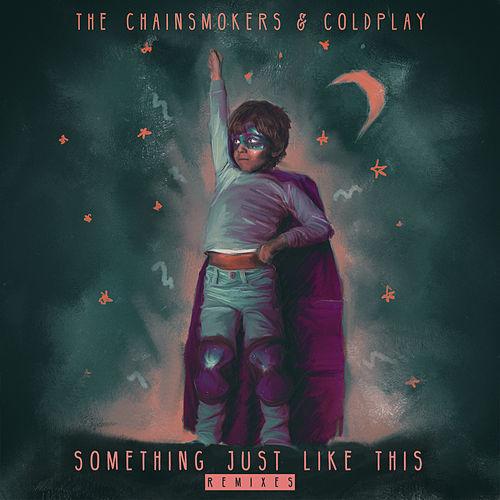 The Chainsmokers & Coldplay - Something Just Like This (Remix Pack)