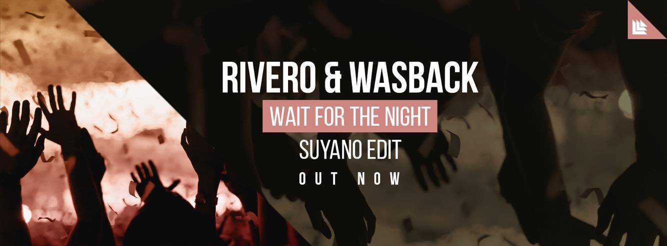 Rivero & Wasback - Wait For The Night (Suyano Edit) [Revealed Recordings]