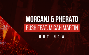 MorganJ & Pherato - Rush (feat. Micah Martin)