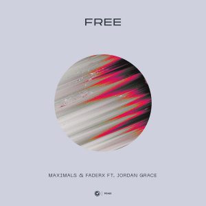 MAXIMALS & FADERX FT. JORDAN GRACE - Free