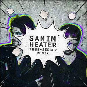 SAMIM - Heater (Tube & Berger Remix)