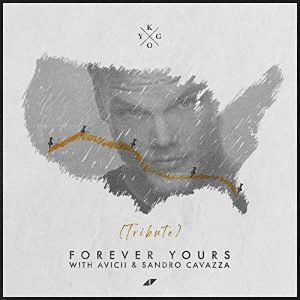 KYGO, AVICII, SANDRO CAVAZZA - Forever Yours