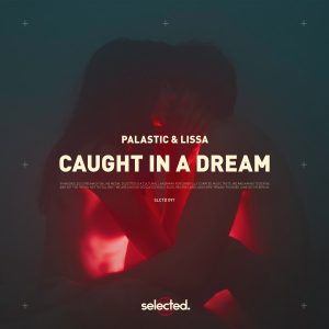 PALASTIC & LISSA - Caught In A Dream