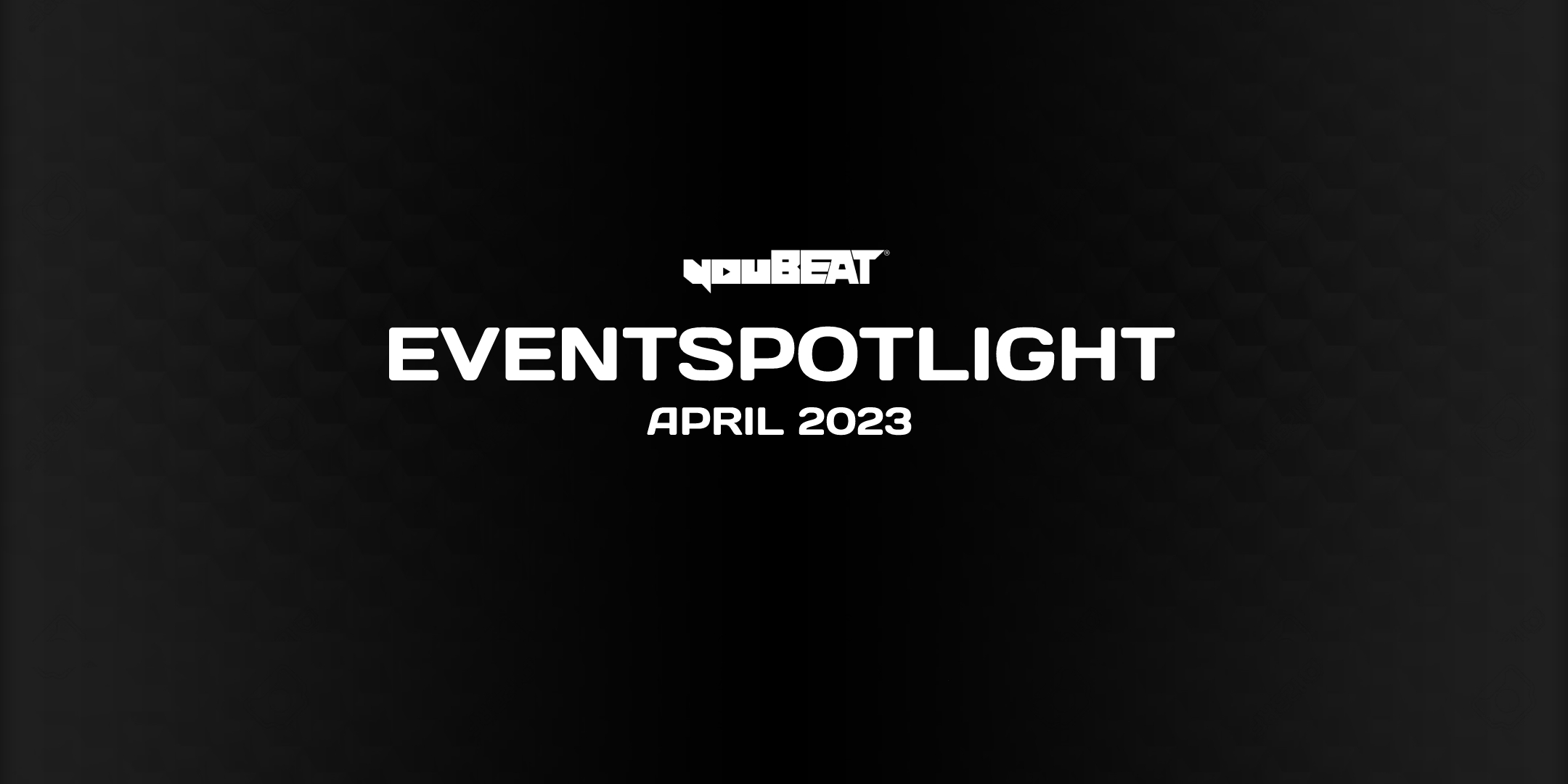 youBEAT eventspotlight - April 2023