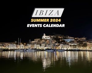 IBIZA Summer 2024 Events Calendar