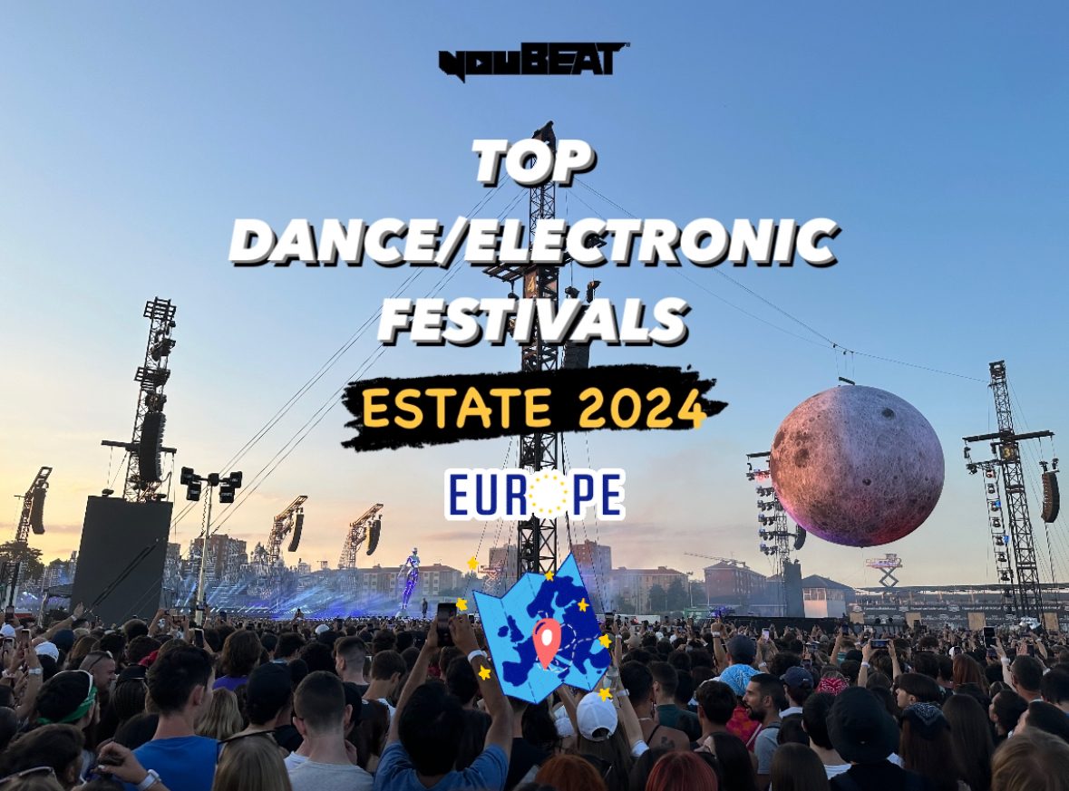 youBEAT Top Festival Dance:Elettronici Europa - Estate 2024