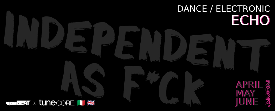 youBEAT x Tunecore italy + Uk - Dance-Electronic Echo (April-May-June 2024)