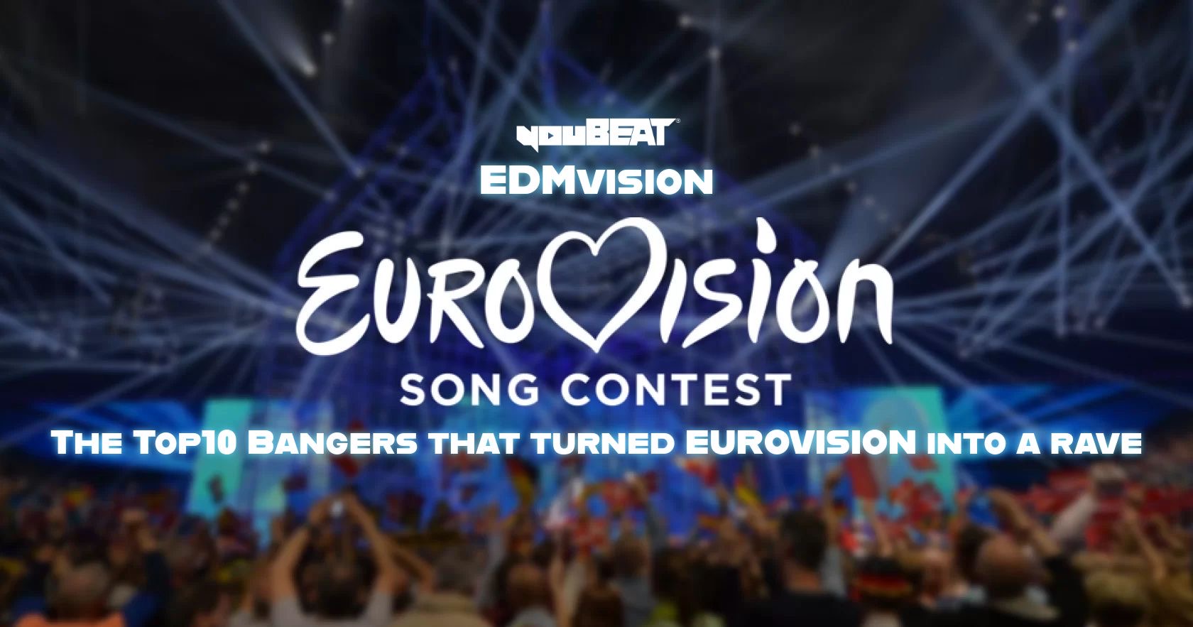 EDMVision: Eurovision Top 10 Dance/Electronic tracks