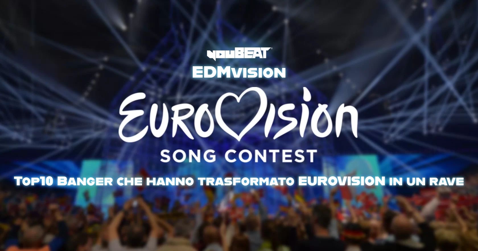 EDMVision - Top 10 Eurovision dance/electronic tracks