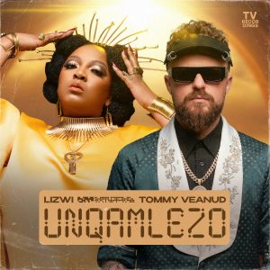 Lizwi & Tommy Veanud - UNqamlezo